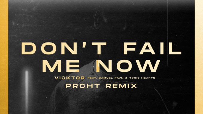vicktor don't fail me now prcht remix